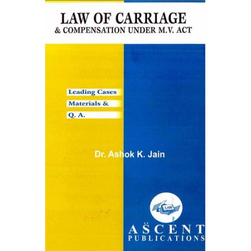 Ascent Publication's Law of Carriage & Compensation Under M.V. Act 1988 by Dr. Ashok Kumar Jain